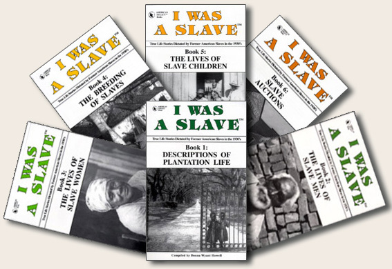 Six books from the The I WAS A SLAVE Book Collection